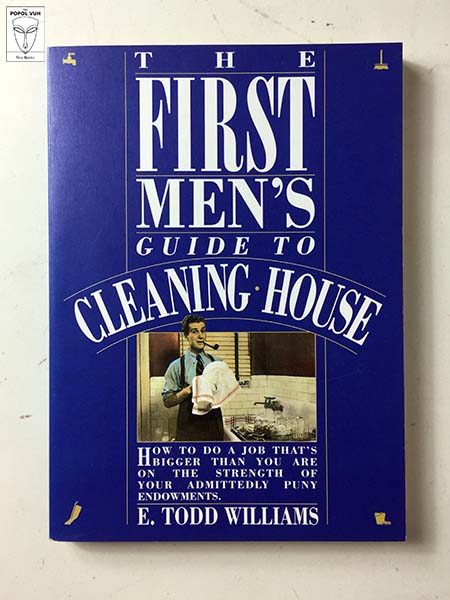 E. Todd Williams - The First Men's Guide To Cleaning House